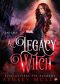 [Spellcasters Spy Academy 01] • A Legacy Witch (Spellcasters Spy Academy Book 1)